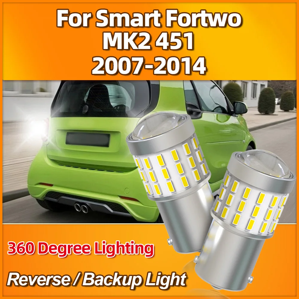 

2Pcs 1156 BA15S P21W Backup Lights 6000K Auto Reverse Lamps For Smart Fortwo MK2 451 2007 2008 2009 2010 2011 2012 2013 2014