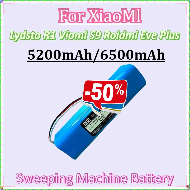 

For Xiaomi Battery for Lydsto R1 Viomi S9 Roidmi Eve Plus for Sweeping Machine Pack Li-ion Rechargeable Battery 5200mAh/6500mAh