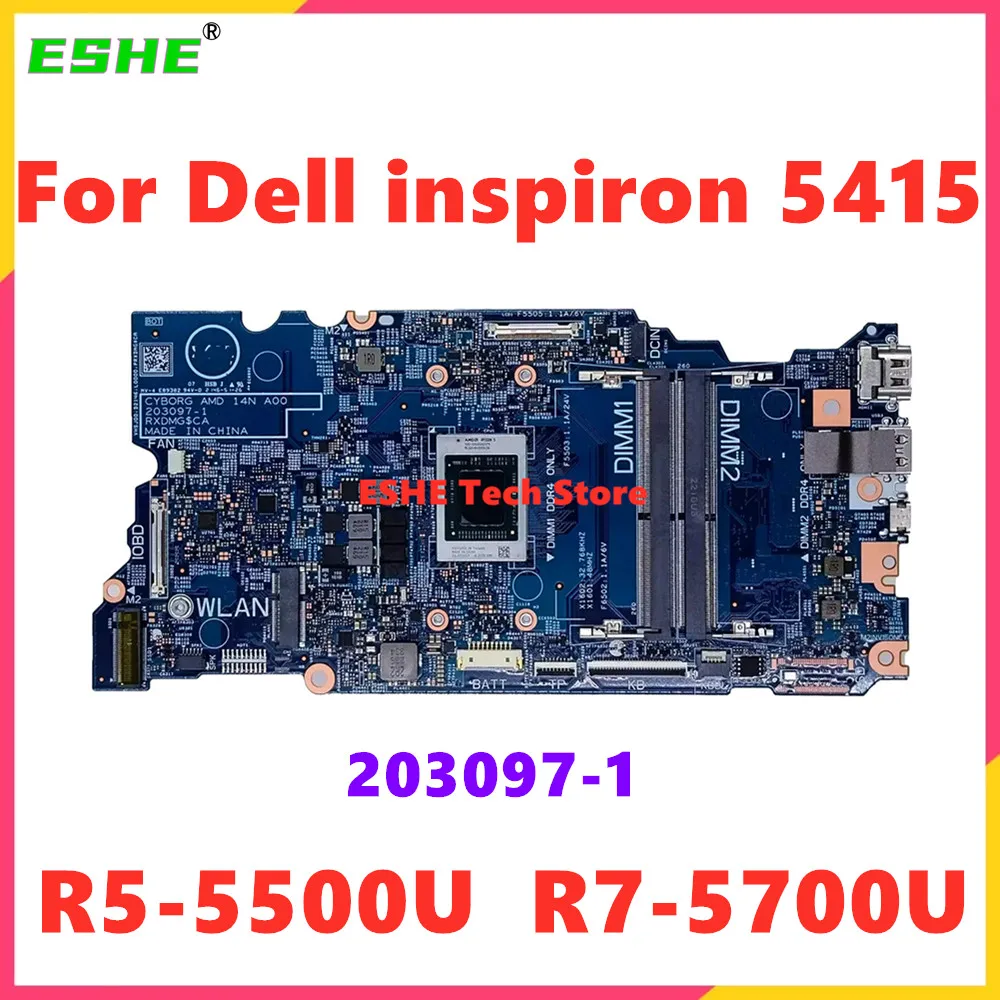 

203097-1 для ноутбука DELL Inspiron 5415, материнская плата R5-5500U R7-5700U DDR4 CN-0WKFHK 0WKFHK WKFHK CN-0FH5FM 0FH5FM FH5FM