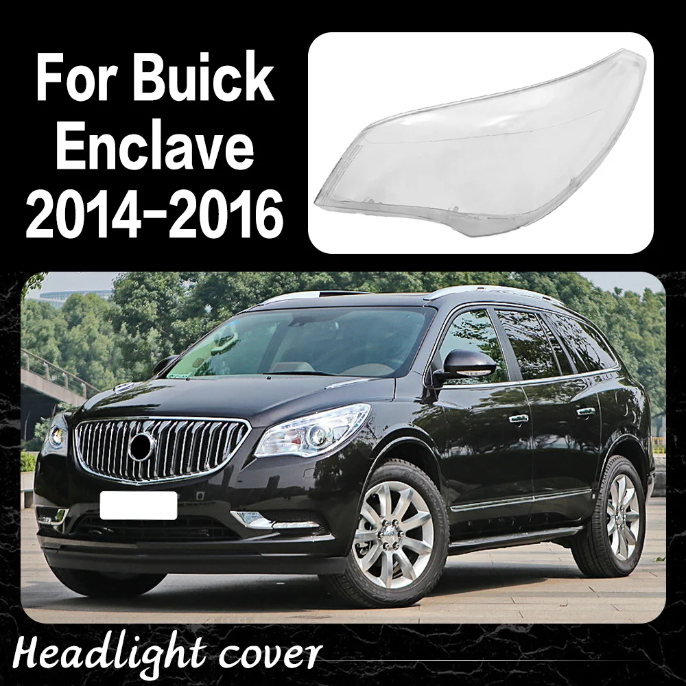

Transparent Headlight Cover Headlamp Shell Clear Lens Plexiglass Replace Original Lampshade For Buick Enclave 2014 2015 2016