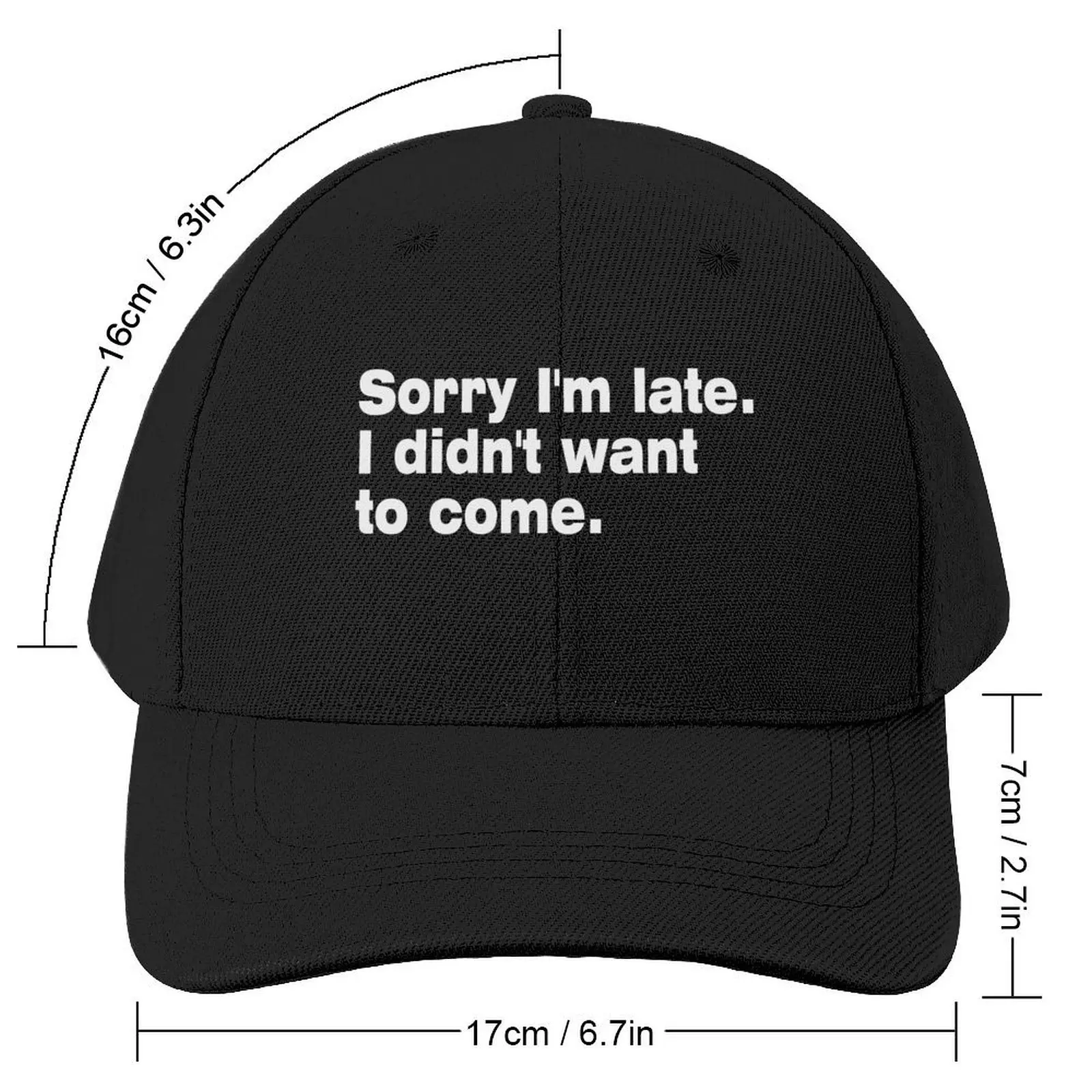 Sorry I'm Late. I Didn't Want To Come. Baseball Cap hiking hat Trucker Hat Christmas Hat Hats For Men Women's