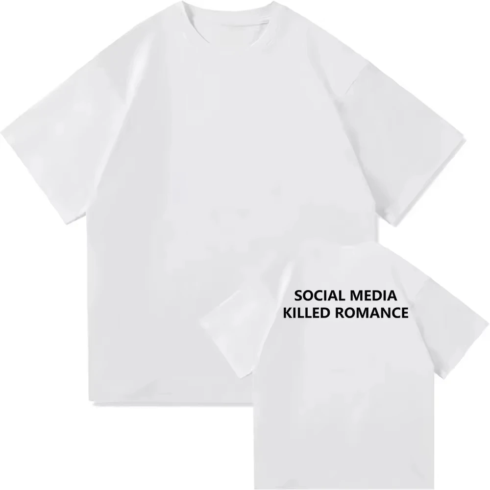 

2025ins SOCIAL MEDIA KILLED ROMANCE T Shirt Cotton Tees High Quality Aesthetic Valentine's T-Shirt Unisex Summer Y2k Tops