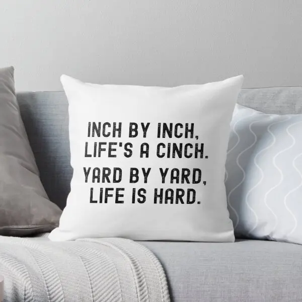 Inch By Inch Life Is A Cinch Yard By Ya  Printing Throw Pillow Cover Throw Cushion Decor Waist Bed Pillows not include One Side