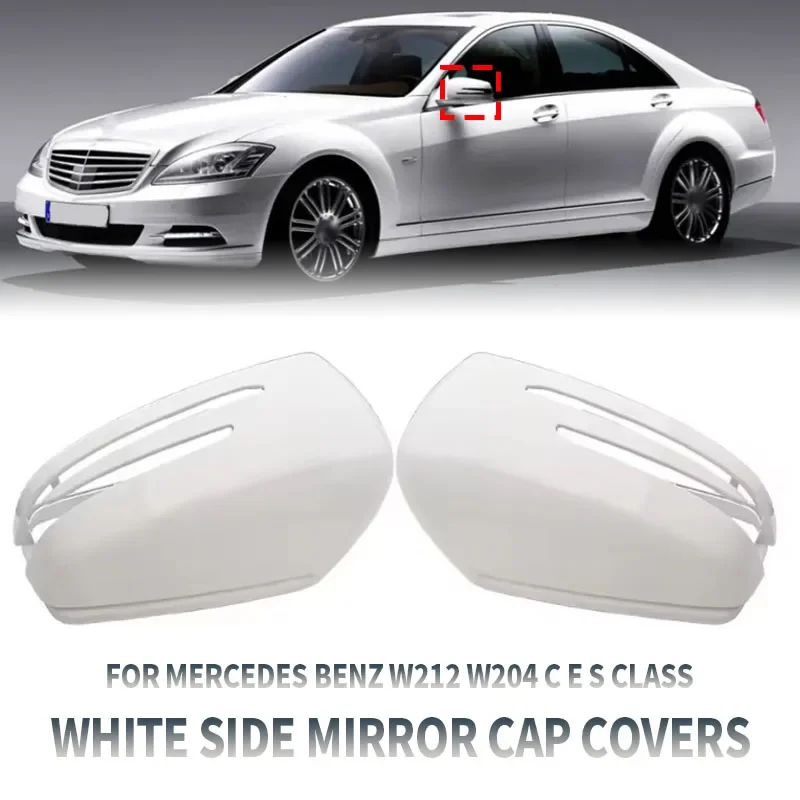 

White Side Mirror Cap Covers For Mercedes Benz W212 W204 C E S Class W176 W246 C117 X156 X204 W221 C218 A B CLA GLA GLK Replace