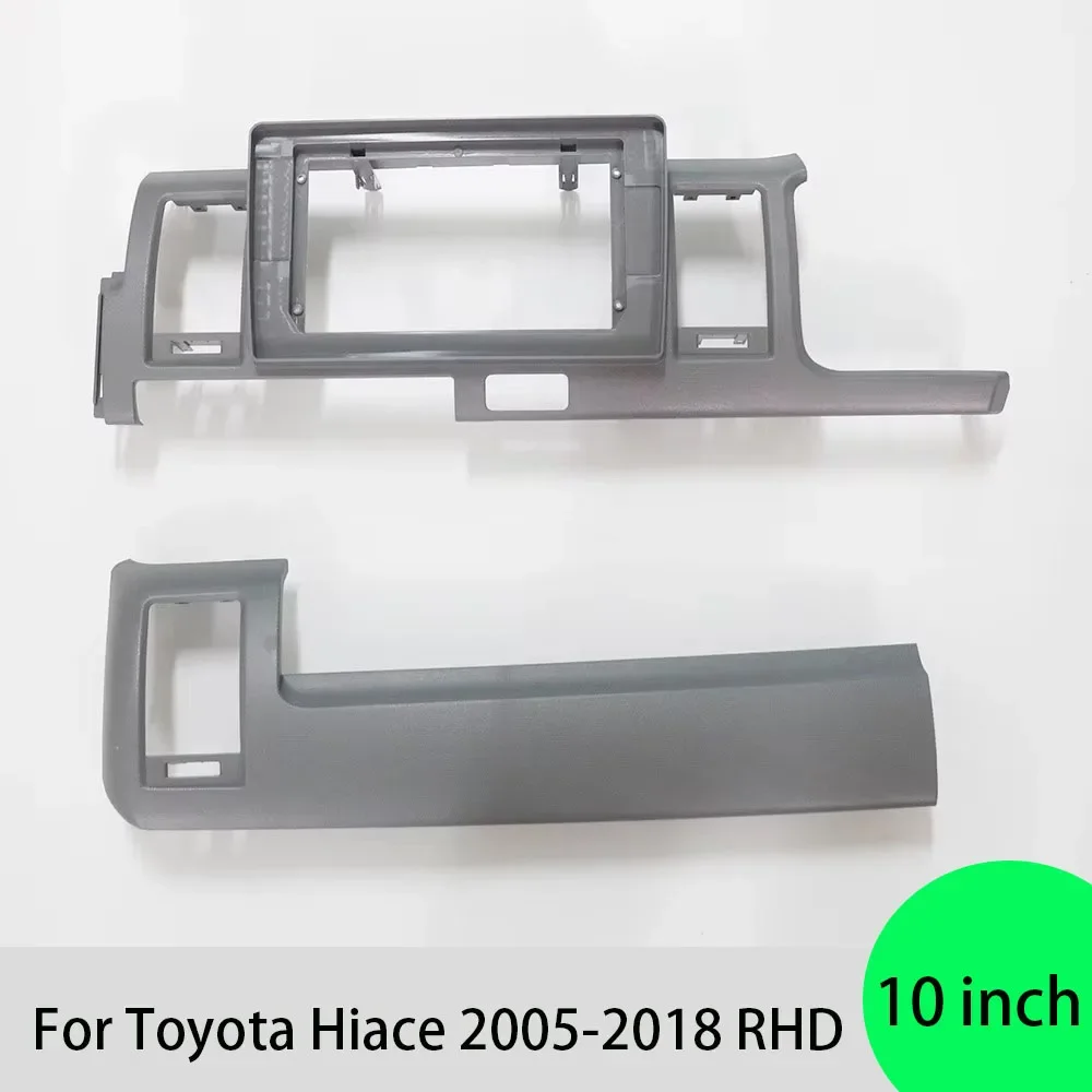 For Toyota Hiace RHD 2005-2018 10 Inch Car Frame Fascia Adapter Android Big Screen Audio Dash Fitting Panel Kit