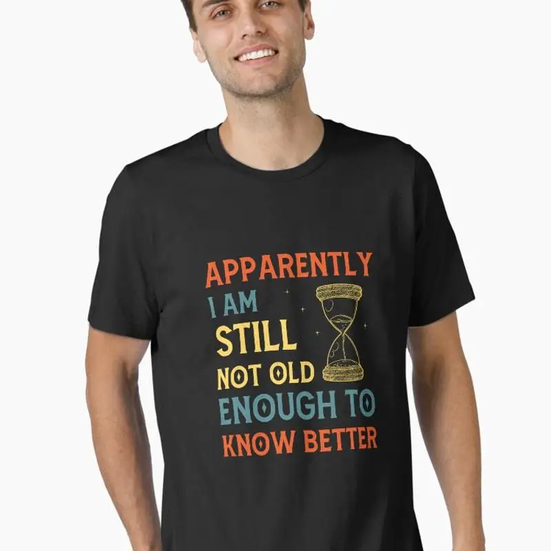 Retro Getting Older Joke Humorous Wisdom Not Knowing Better Essential T-Shirt