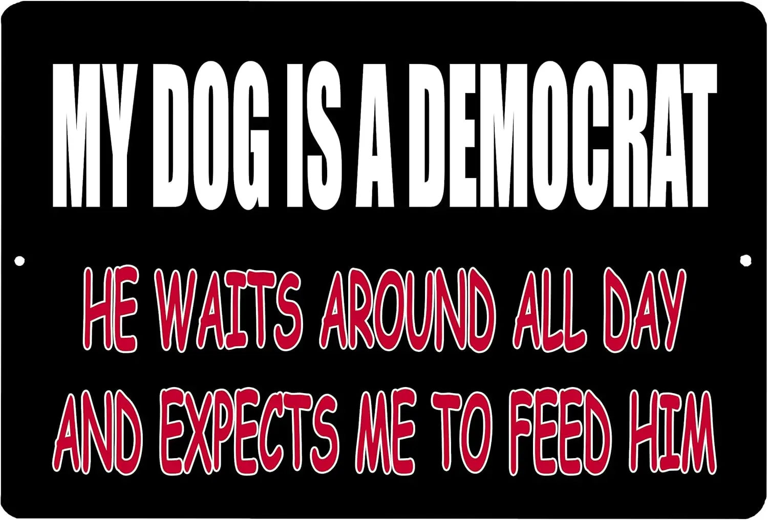 Rogue River Tactical Funny Sarcastic Conservative Metal Tin Sign Wall Decor Man Cave Bar My Dog Is a Democrat
