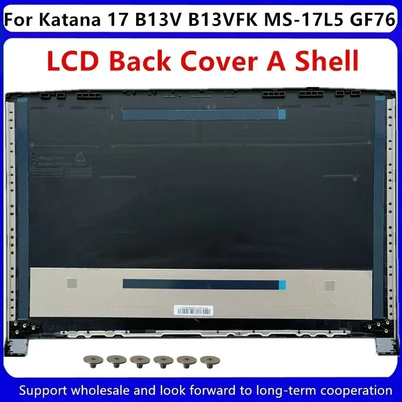 New For Kailxuling Katana17 B13V B13VFK MS-17L5 GF76 17L1 17L2 US Backlight/Lcd Back Cover/Bezel /Hinges /Upper Cover/Bottom