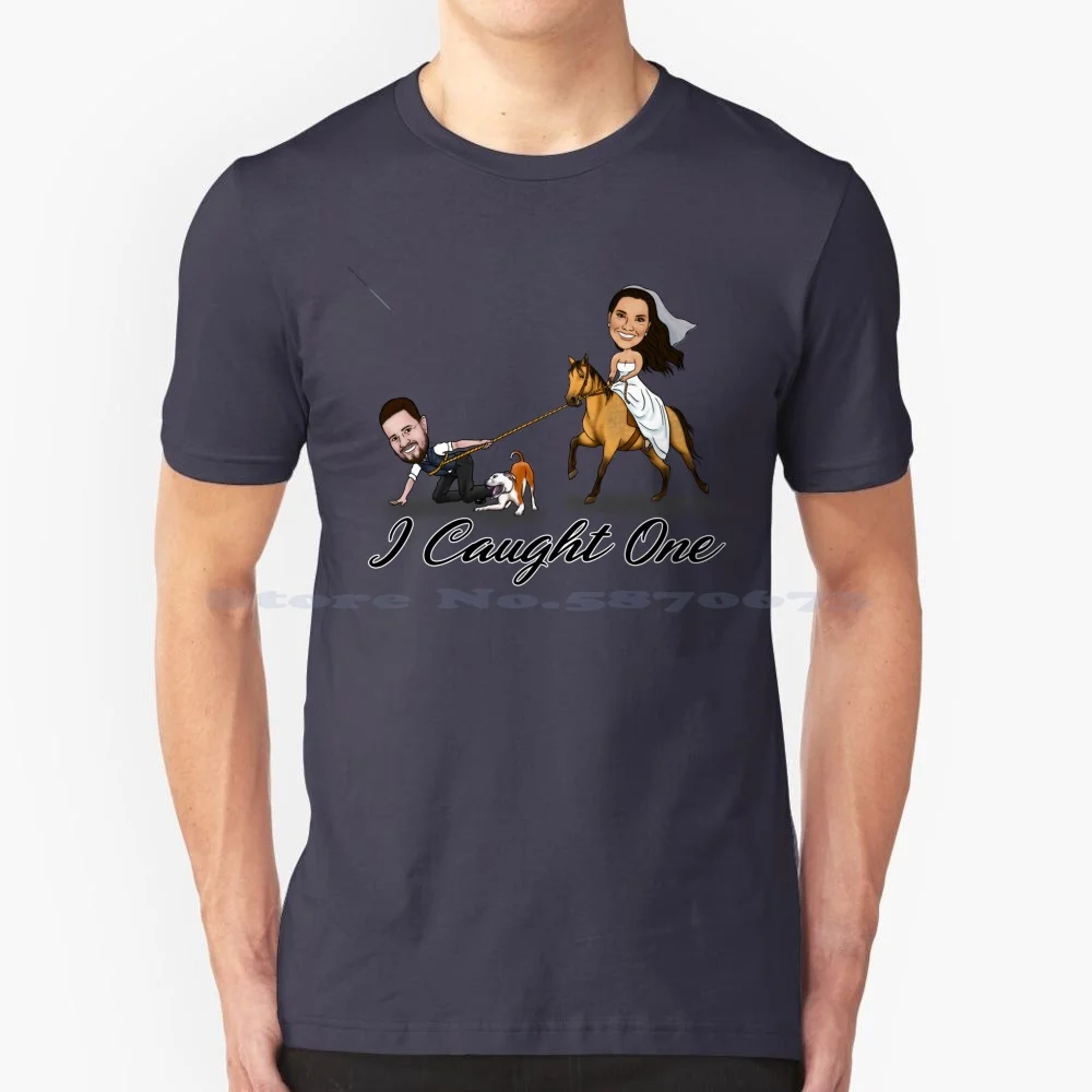 I Caught One And The Dog Approves T Shirt 100% Cotton Tee Bobble Head Wedding Funny Caricature Bride Groom Dog Horse Lasso