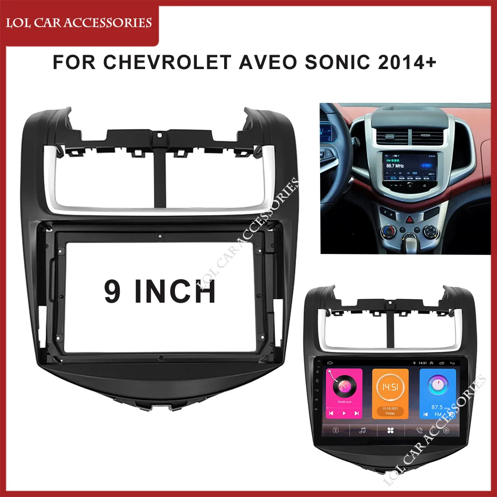 

9 Inch For CHEVROLET AVEO SONIC 2014+ Radio Car Android MP5 Player Panel Casing Frame 2 Din Head Unit Fascia Stereo Dash Cover