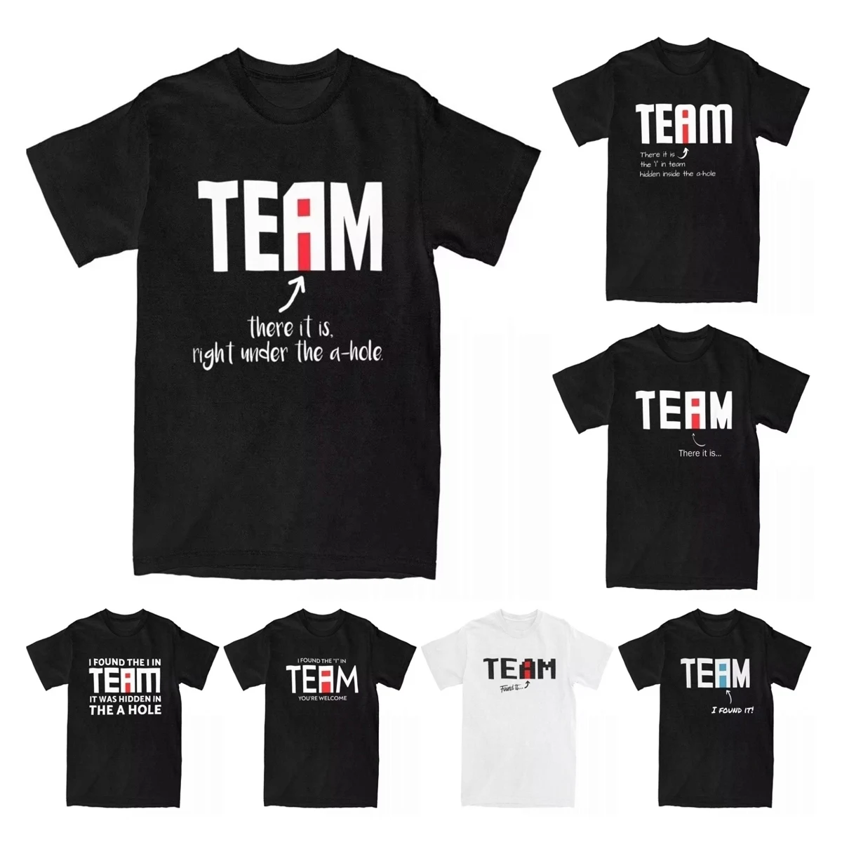 I Found The I In Team There It Is Right Under The A Hole Men's T Shirt Casual Tees Teamwork T-Shirts Cotton Big Size Clothes