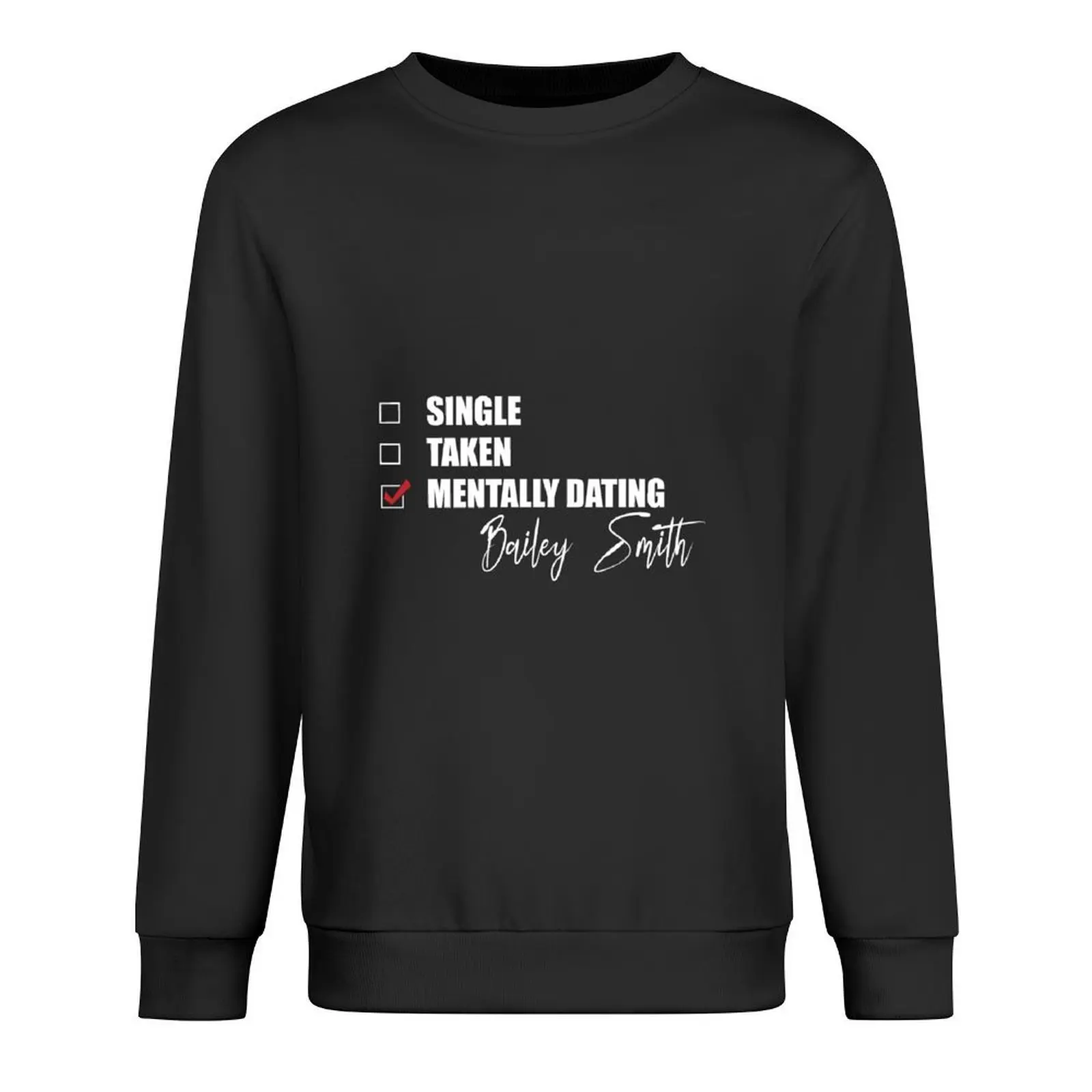 

Mentally Dating Bailey Smith Pullover male clothes aesthetic clothing autumn korean clothes graphic sweatshirts