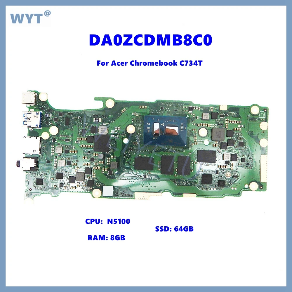DA0ZCDMB8C0 Notebook Mainboard For Acer Chromebook C734T Laptop Motherboard with N5100 CPU 8GB-RAM 64GB-SSD NB.AYW11.001 test ok