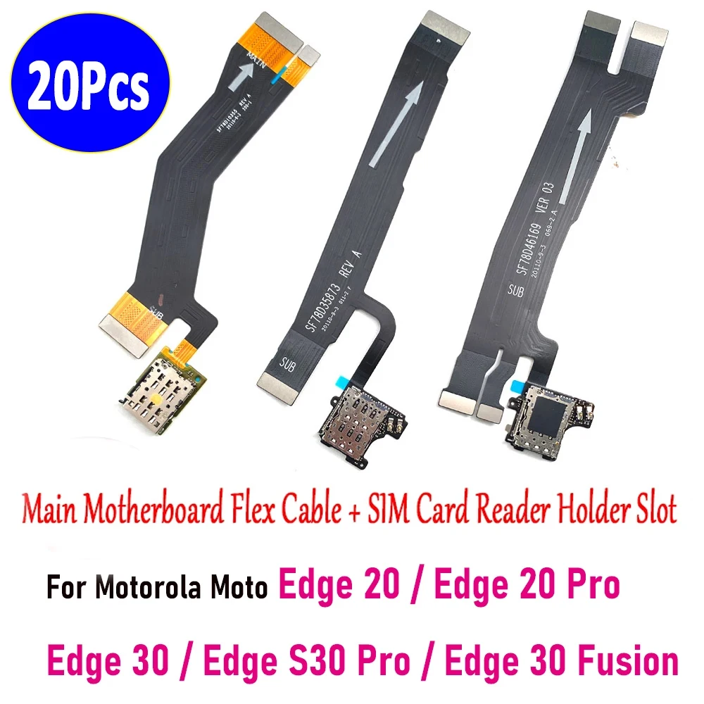 20Pcs，NEW For Motorola Moto Edge 20 S30 Pro 30 Fusion Main Board Motherboard With SIM Card Reader Holder Connector Slot Flex