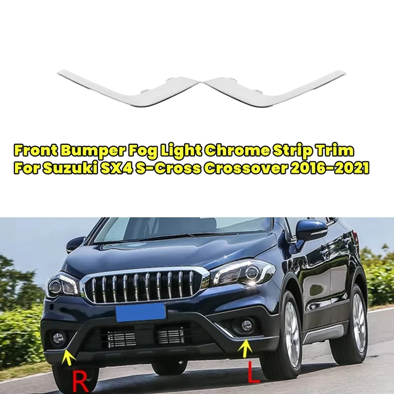 1Pair Front Bumper Fog Light Grille Chroem Trim Strip For Suzuki SX4 S-Cross Crossover 2016-2021 71751-74R10 71761-74R10