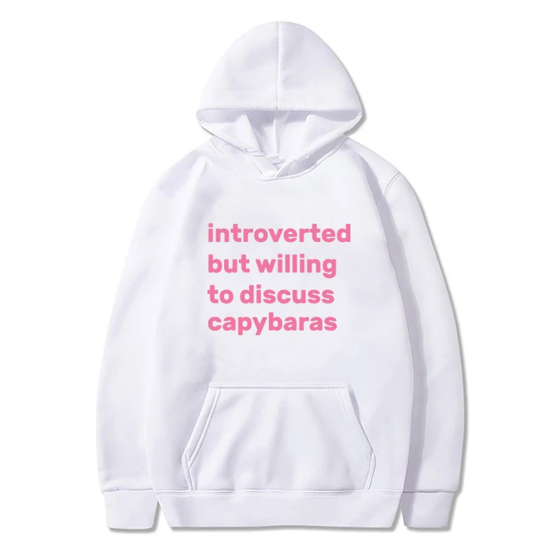 Introverted but willing to discuss Capybaras Hoodies Fashion Streetwear Letter Print Unisex Sweatshirt Casual Women's Hoody