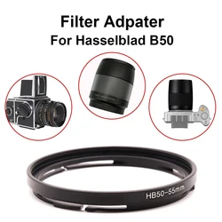 HB50 Metal Filter Adapter Ring for Hasselblad B50 Bayonet mount 52/ 55/ 58/ 62/ 67/ 72/ 77/ 82mm filter thread