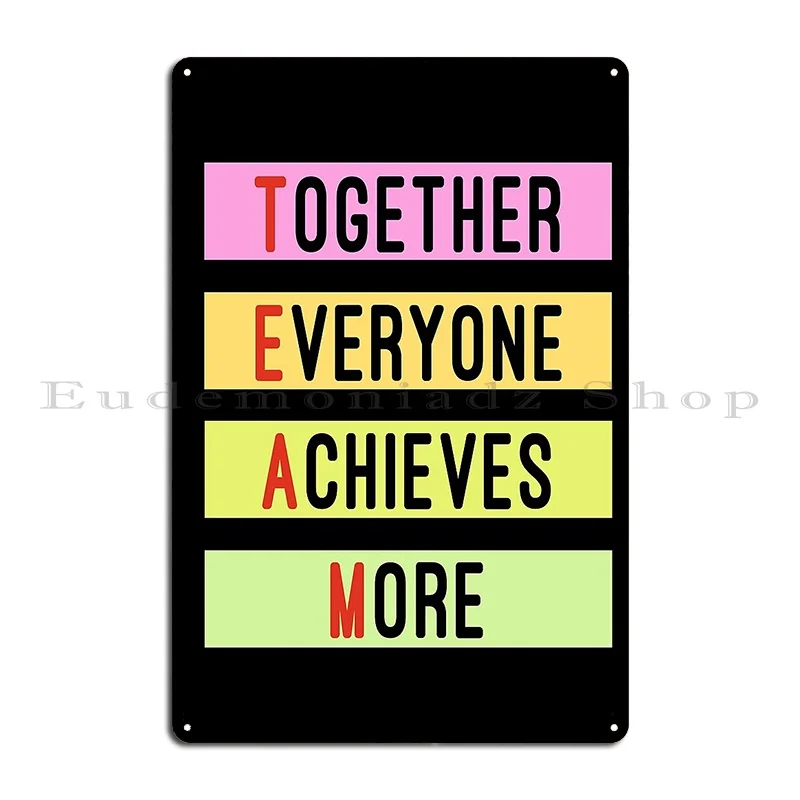 Together Everyone Achieves More Teamwork Metal Sign Poster Retro Party Bar Personalized Customize Tin Sign Poster