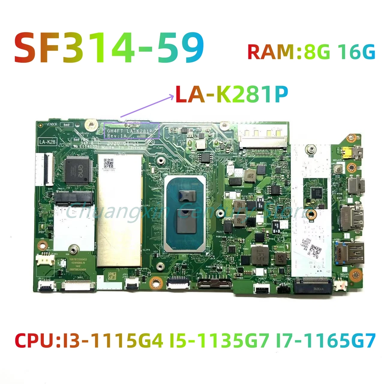 

LA-K281P подходит для материнской платы ноутбука ACER Swift 3 SF314-59 с процессором I3/I5/I7-11TH, памятью: 8ГБ/16ГБ, 100% протестировано и отправлено.