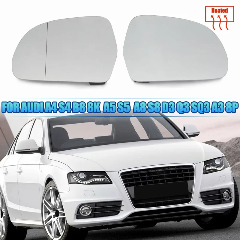 

For Audi A4 S4 B8 8K 08-09 A5 S5 B8 8K 07-09 A8 S8 D3 Q3 SQ3 A3 8P Mirror Glass Rearview Exterior Wide Angle Heated model