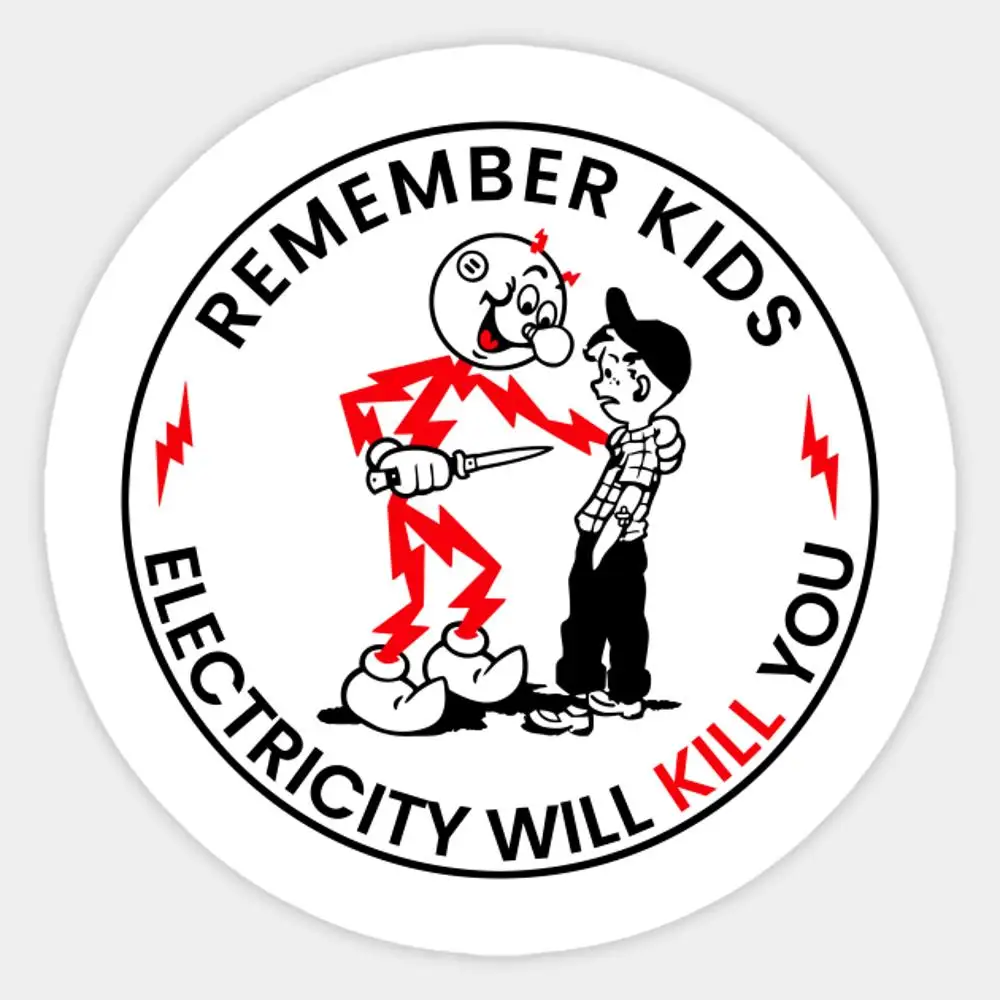 

Remember Kids, Electricity Will Kill You Sticker for Laptop Decor Bedroom Car Cute Cartoon Art Fashionable Public Suitcase