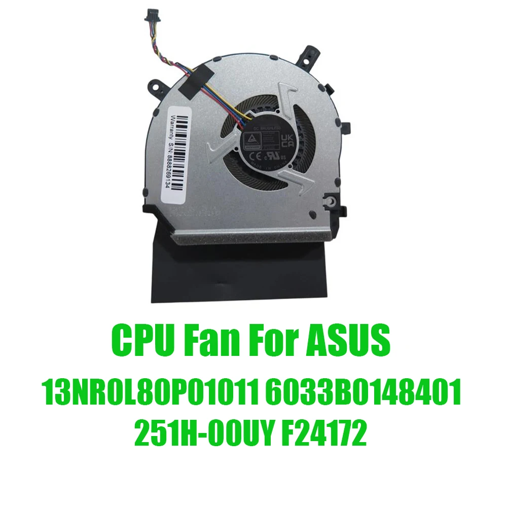 For ASUS 13NR0L80P01011 6033B0148401 251H-00UY F24172 DC12V 1A Replacement Laptop CPU Cooling Fan