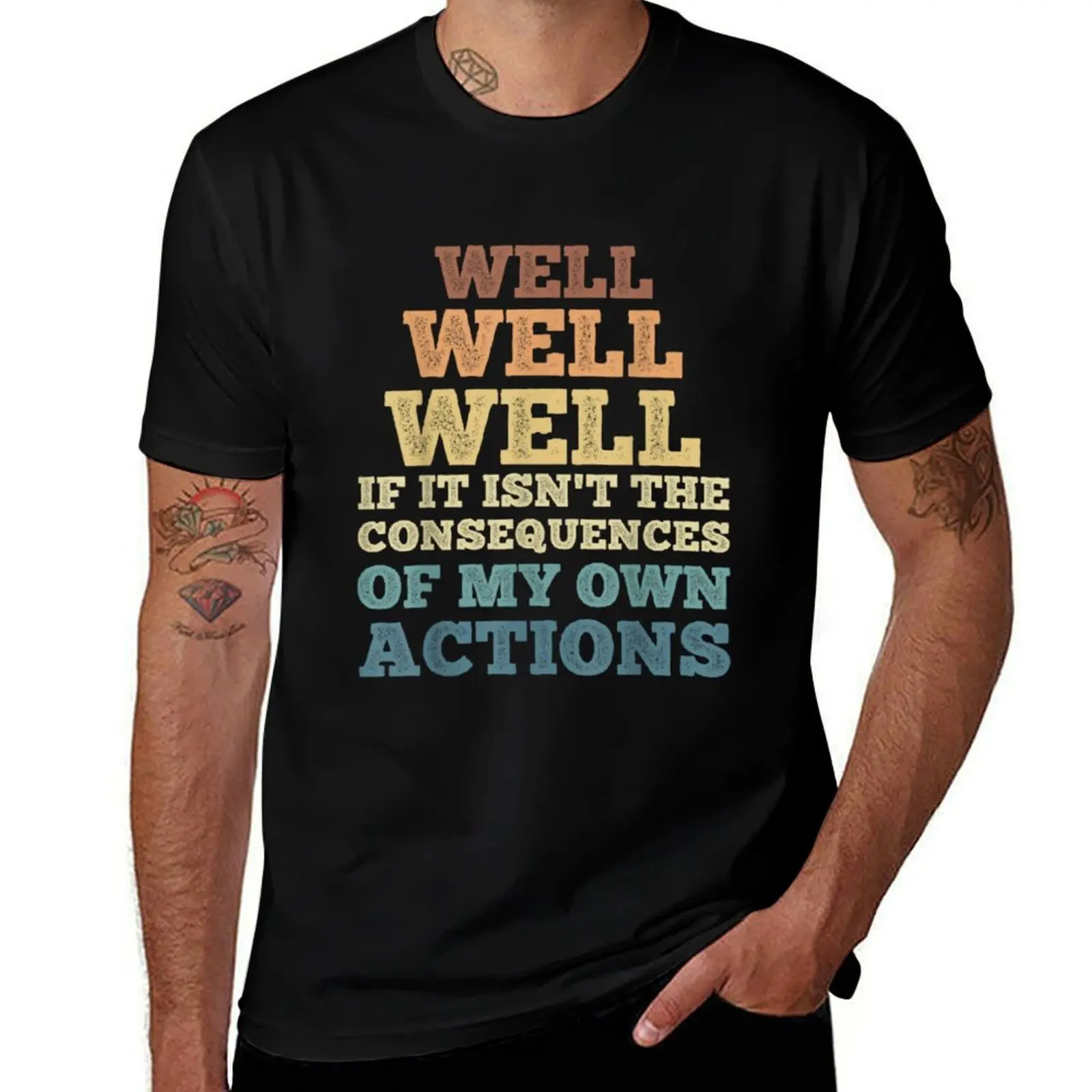 well well well, if it isnt the consequences of my own actions (1) T-Shirt man graphic t shirt T-Shirt