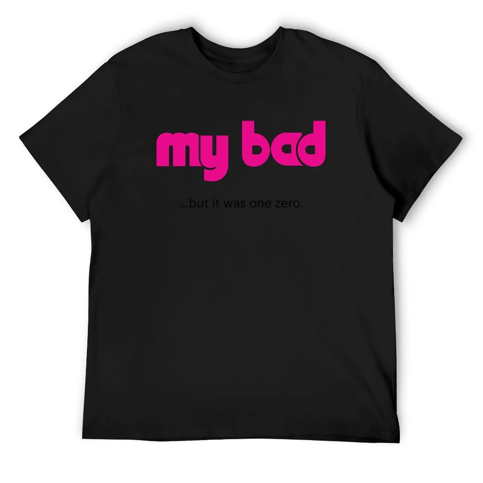 

Lyft My Bad (pink/black) T-Shirt Man t-shirt affliction shirts Personalized t-shirt men