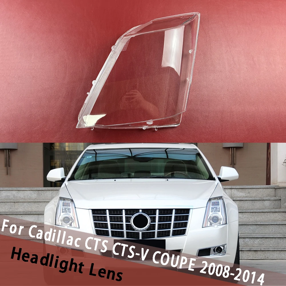 

For Cadillac CTS CTS-V COUPE 2008 2009 2010 2011 2012 2013 2014 Headlight Transparent Shell Headlamp Cover Lampshade Lamp Shade