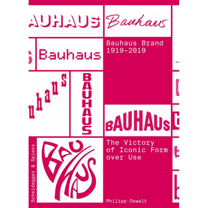 

Бренд Bauhaus 19192019 Книга Philipp Oswalt Scheidegger Spiess 9783858818560