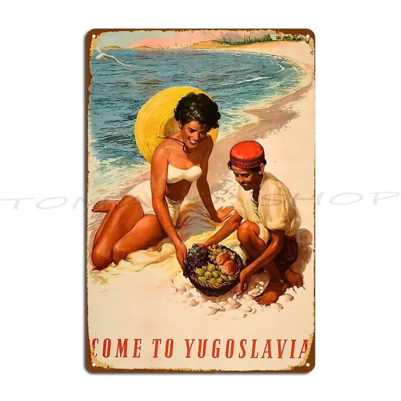 Come To Yugoslavia Retro Metal Signs Club Wall Mural Pub Wall Decor Print Tin Sign Poster