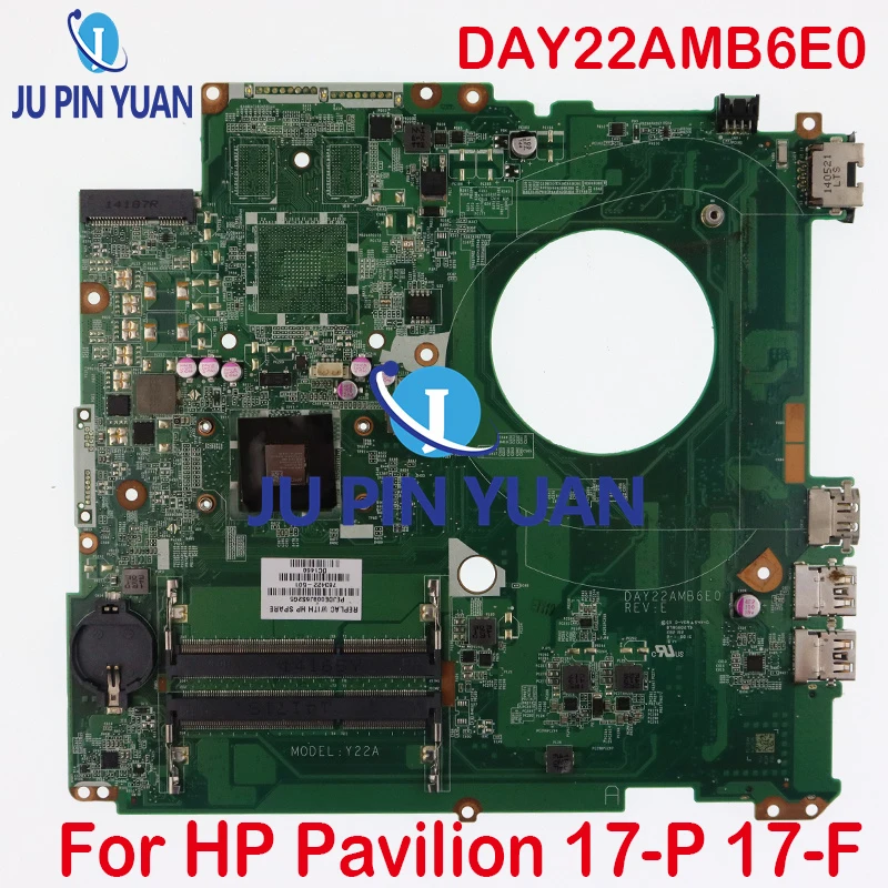 

763423-501 809988-501 Mainboard 763421-501 763422-001 763422-501 For HP Pavilion 17-P 17-F Laptop Motherboard DAY22AMB6E0