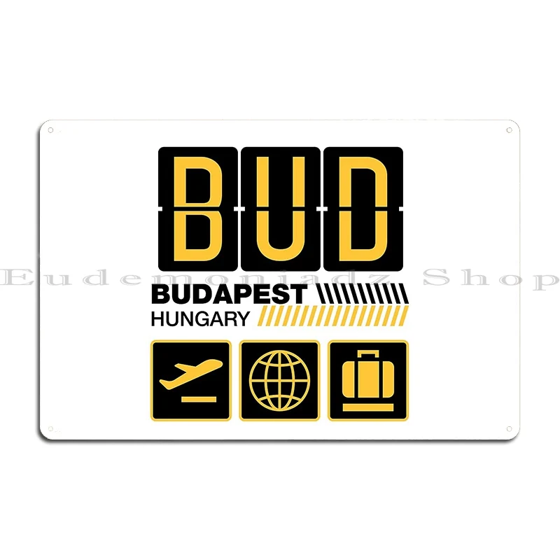 Budapest Airport Tag Hungary Vacation Travel Bud Airport Code Budapest Holiday Bud Luggage Metal Sign Bar Tin Sign Poster