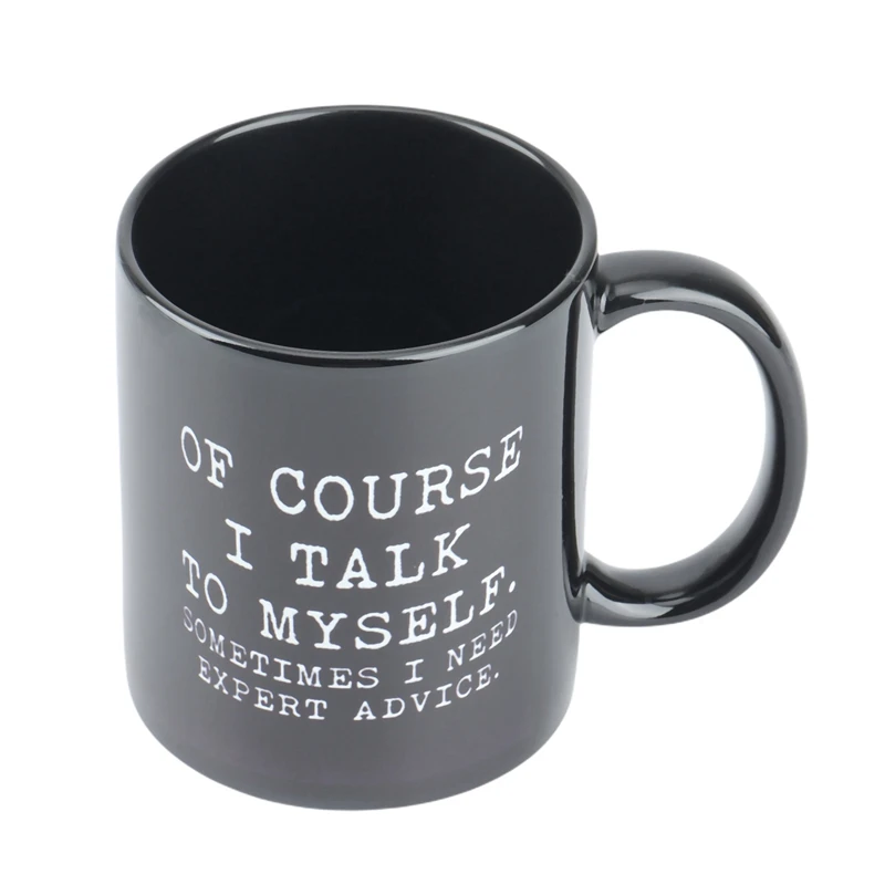 Black Of Course I Talk To Myself Sometimes I Need Expert Advice Fun Coffee Mug