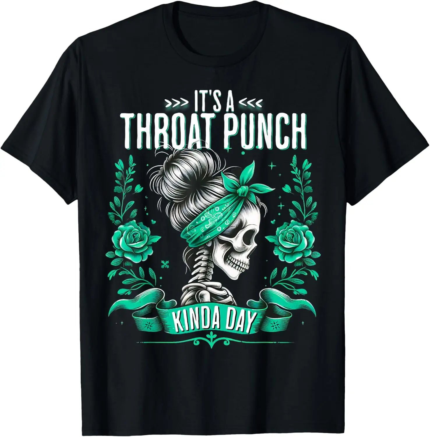 It's A Throat Punch Kind Of Day Flowers Skeleton Women's T-Shirt