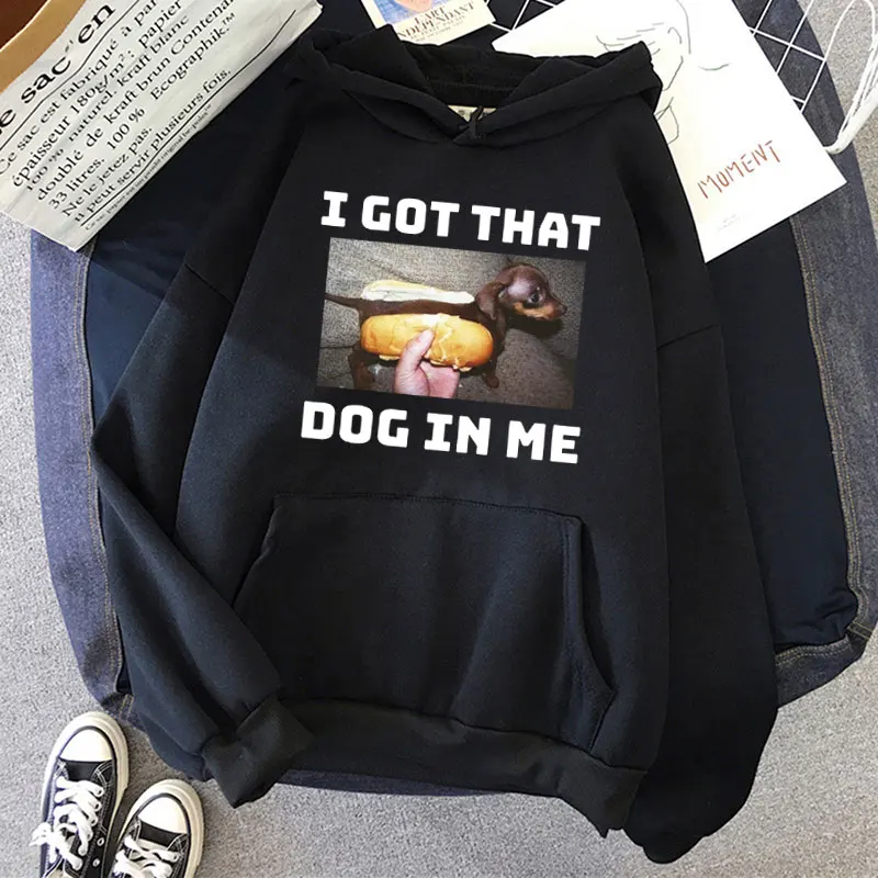 I Got That Dog in Me Meme Hoodies Funny Dog Humor Hoody Sweatshirt Vintage Oversized Casual Winter Pocket Long Sleeve Streetwear