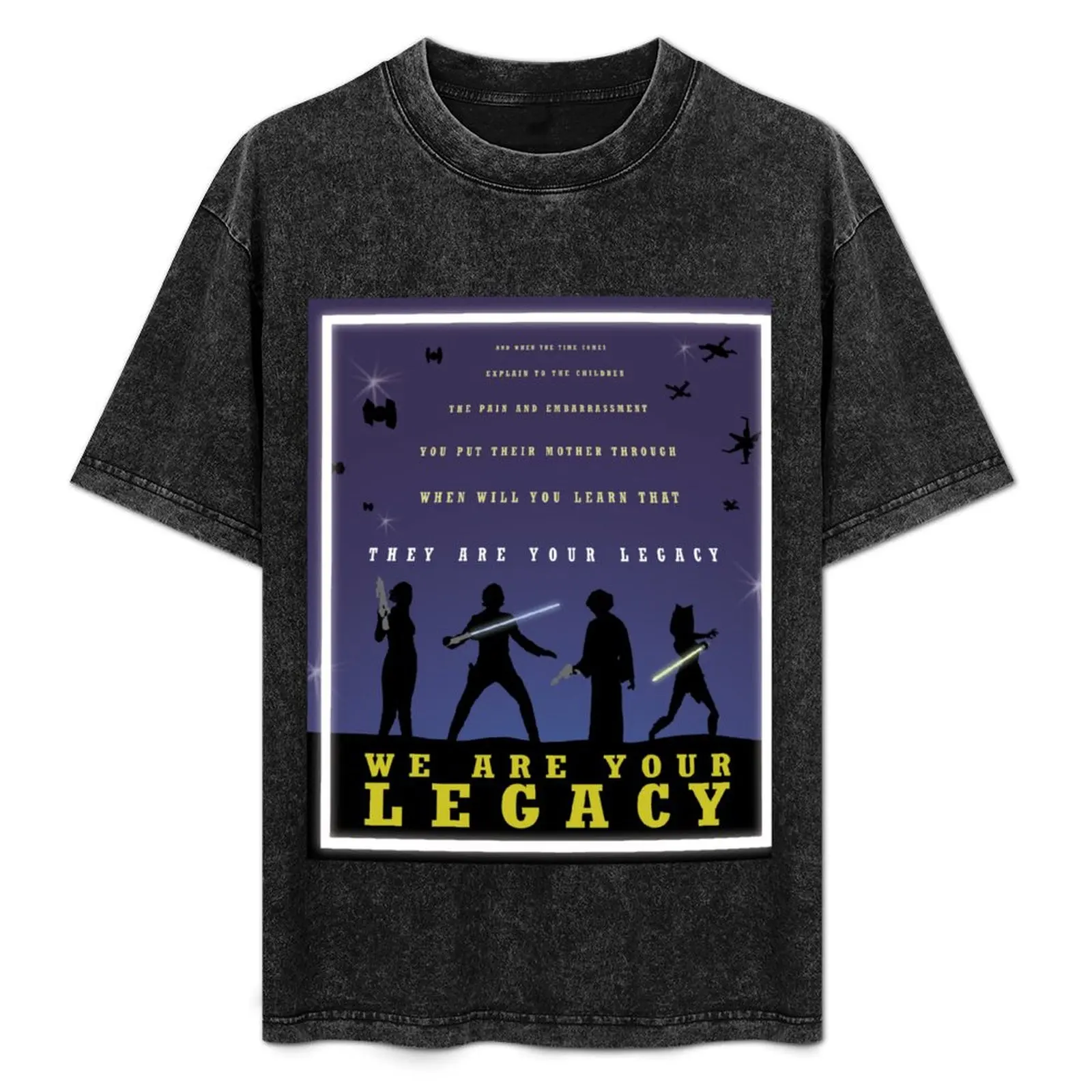 

We Are Your Legacy T-Shirt boys whites blanks vintage t shirts mens graphic t-shirts hip hop