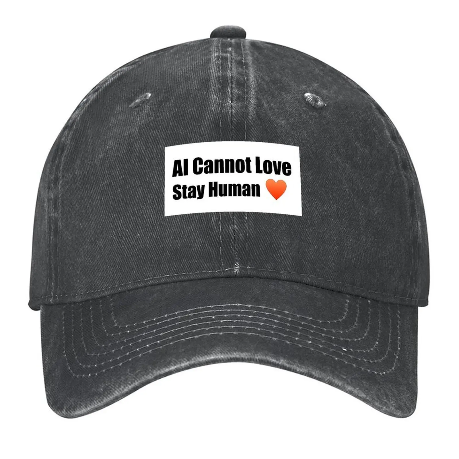 

AI Cannot Love - Stay Human Baseball Cap Military Cap Man Trucker Cap summer hat Luxury Caps Male Women's