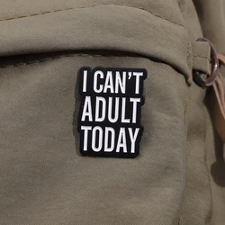 Mental Health Awareness Enamel Pins I'm An Adult I Can't Adult Today Brooches Metal Lapel Badge Accessories Gift for Friends