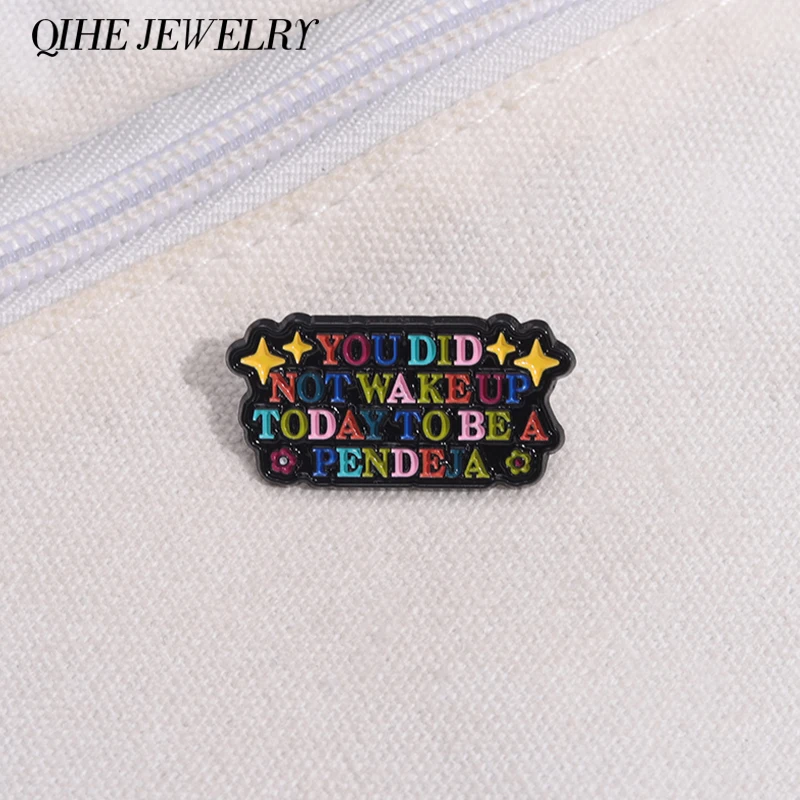 Rainbow Breast Positive Letter Brooch You Did Not Wake Up Today To Be A Pendeja Quote Enamel Pins Backpack Lapel Badge Accessory