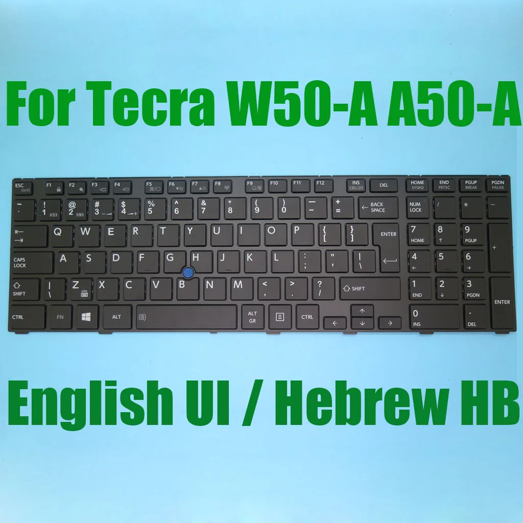 

Для Toshiba Tecra W50-A A50-A G83C000DQ3UE MP-13F76U4J356 UI HB английская большая входная ивритская клавиатура для ноутбука черная с указанием