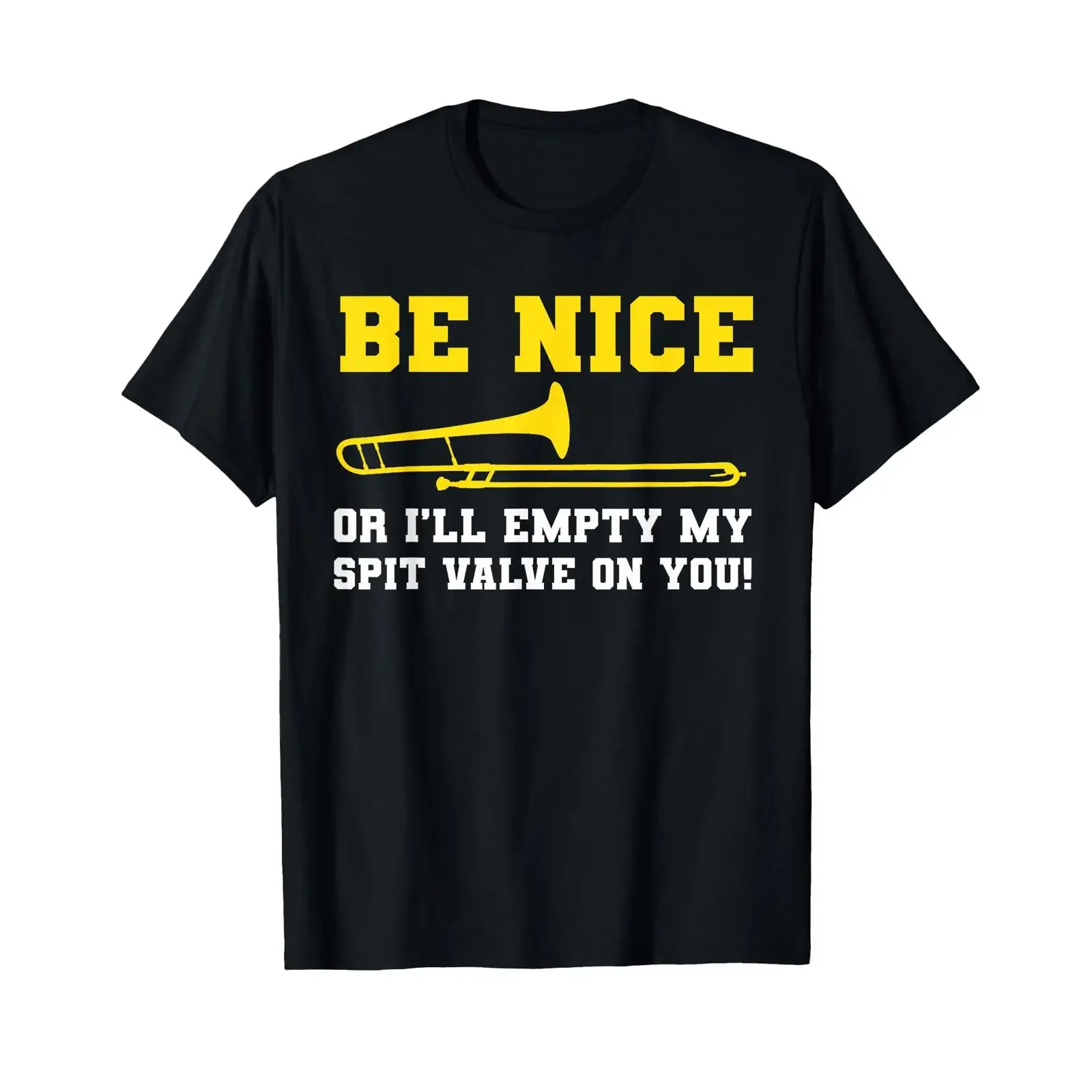 Trombone T Shirt Be Nice Or I'll Empty My Spit Valve On You vintage Washed Versatile Slightly Top For Everyday Wear fashion