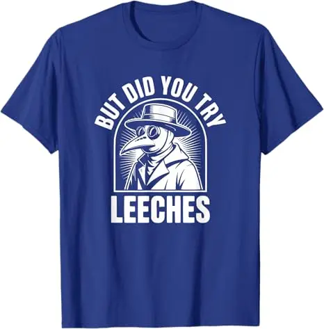 T-Shirt mit Aufschrift „But Did You Try Leeches“ im Y2K-Stil, lustiger Pestdoktor, neuartige Geschenke, Humor, witzige Witze, sarkastisches Spruch-T-Shirt, personalisiertes Outfit – Detail 5