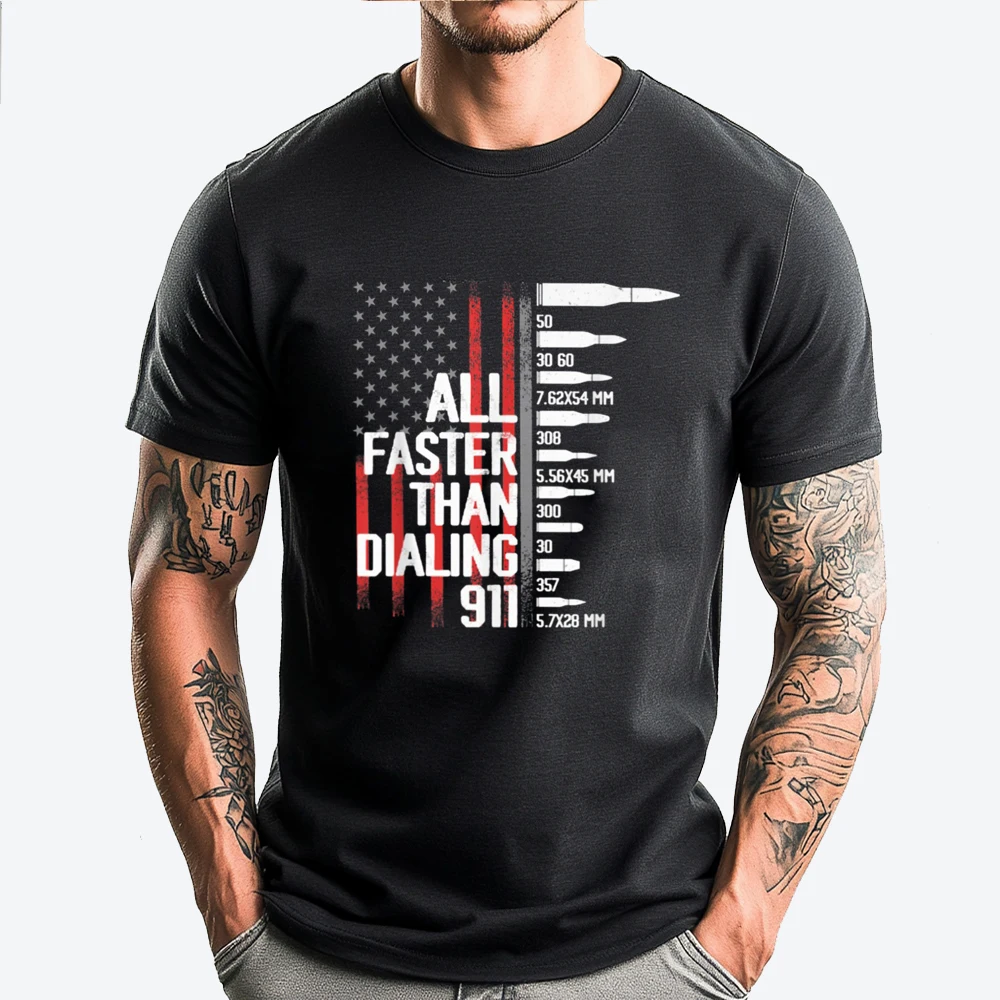 

All Faster Than Dialing American Flag Gun Owner Funny T Shirts Couples Man Clothes Big Size Character
