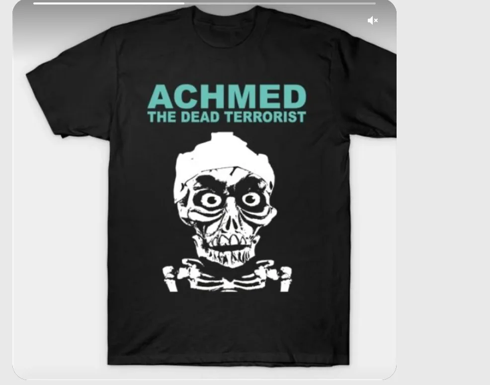 achmed the dead terrorist T-Shirt