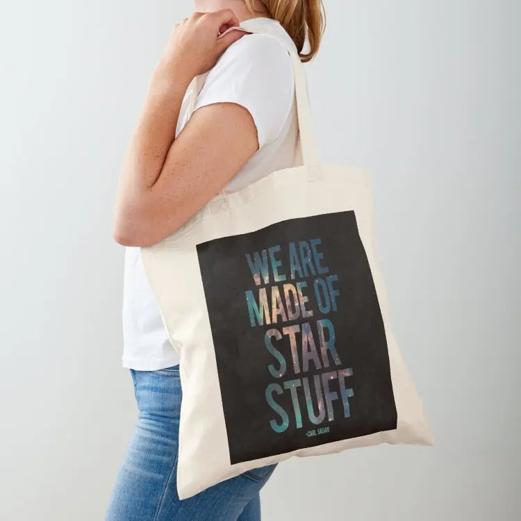 We Are Made of Star Stuff - Carl Sagan Quote Tote Bag custom fabric bag Reusable bags Large bags for women