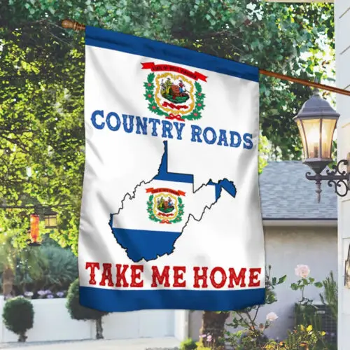 West Virginia Country Roads Take Me Home Flag Garden Flag