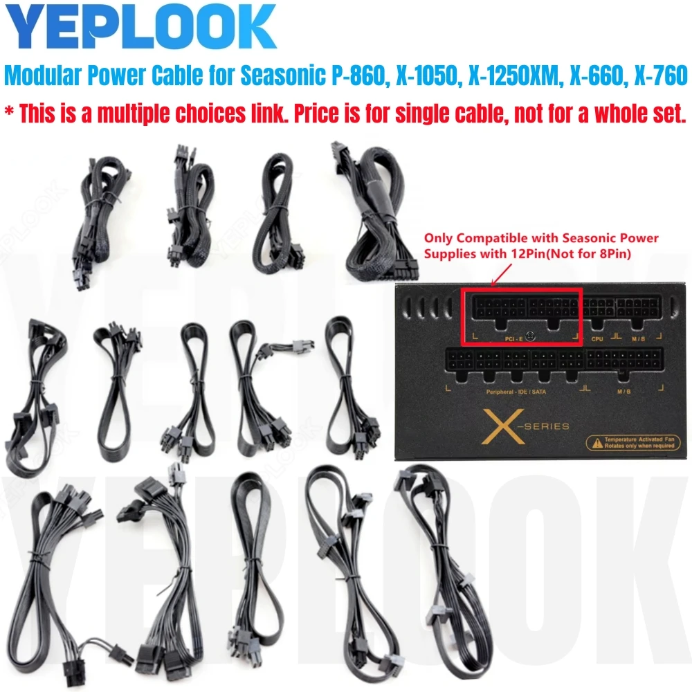 

Modular Power Cable for Seasonic P-860, X-1050, X-1250XM, X-660, X-760 PSU, GPU PCIe 8Pin, CPU 4+4Pin, SATA Molex, ATX 24Pin Net