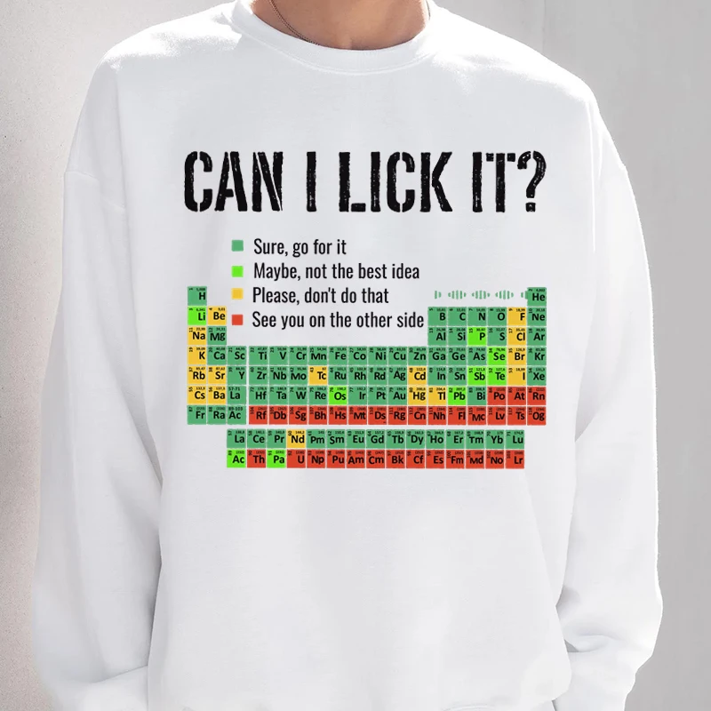 Can I Lick It Sweatshirts Periodic Table Print Men Women Fashion Casual Hooded Shirt Funny Chemistry Clothes Unisex Sweatshirt