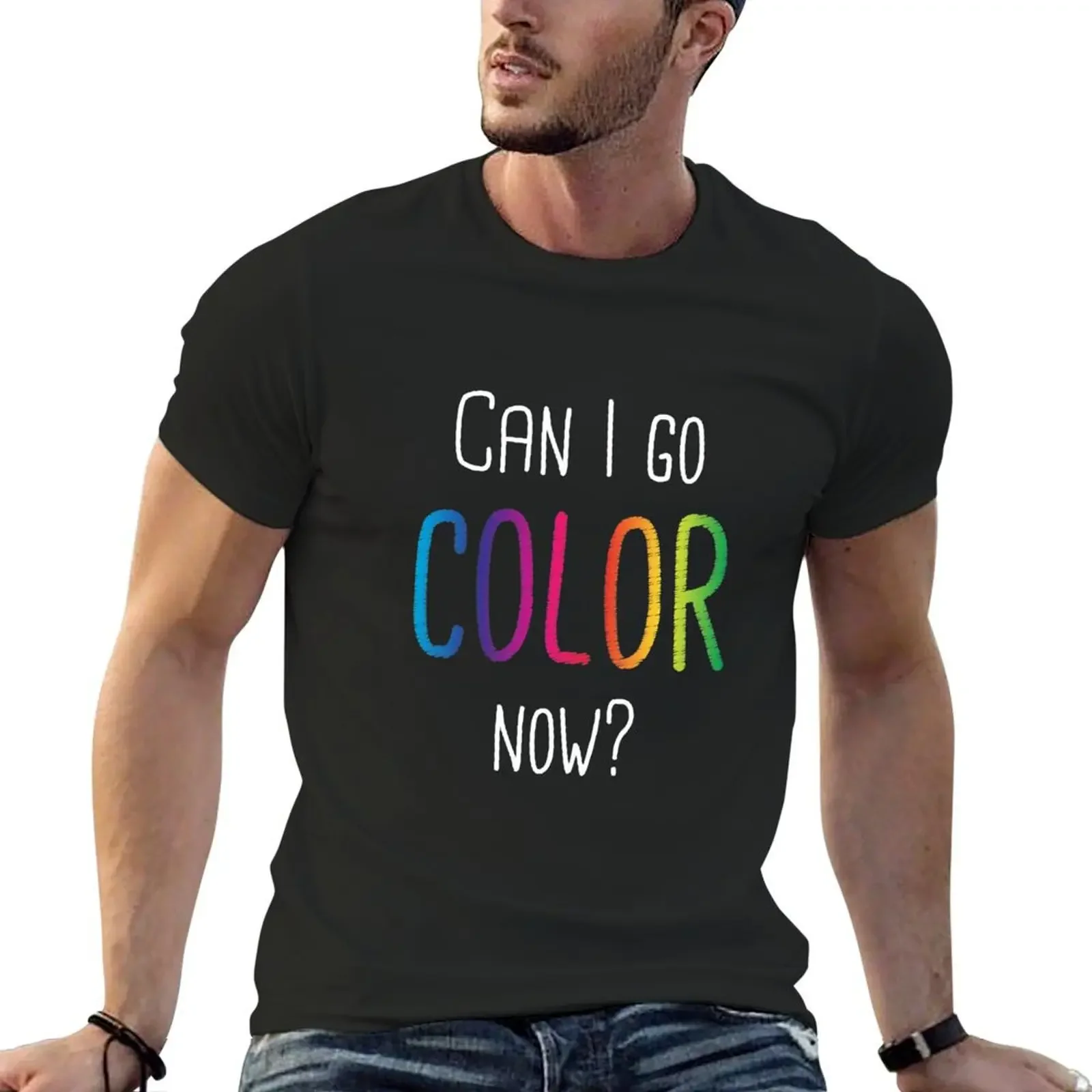 

Can I Go Color Now Adult Coloring Books T-shirt summer clothes blacks t shirts for men